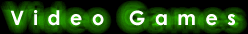 [ video games ]